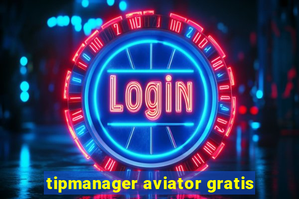 tipmanager aviator gratis